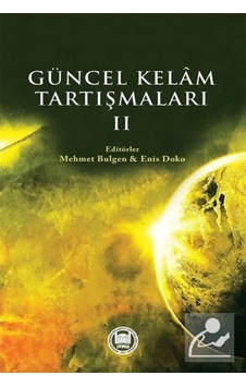 Güncel Kelam Tartışmaları - 2- M. Ü. İlahiyat Fakültesi Vakfı Yayı Güncel Kelam Tartışmaları - 2- M. Ü. İlahiyat Fakültesi Vakfı Yayı