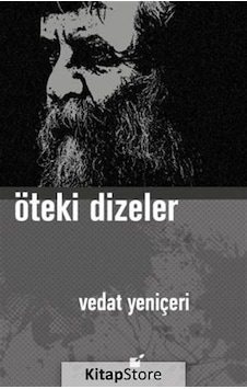 Öteki Dizeler / Vedat Yeniçeri Öteki Dizeler / Vedat Yeniçeri