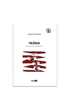Yağma: Bir Şehrin Öyküsü-Toplu Öyküler 4 - Adnan Özyalçıner - Manos Yağma: Bir Şehrin Öyküsü-Toplu Öyküler 4 - Adnan Özyalçıner - Manos