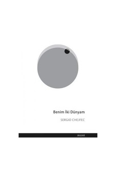Benim İki Dünyam - Sergio Chejfec - Jaguar Kitap Benim İki Dünyam - Sergio Chejfec - Jaguar Kitap
