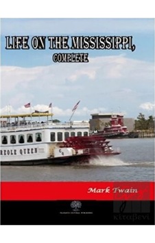 Life on The Mississippi Complete - Mark Twain - Platanus Publishing