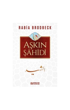 Aşkın Şahidi - Rabia Brodbeck 9786053029366 Aşkın Şahidi - Rabia Brodbeck 9786053029366