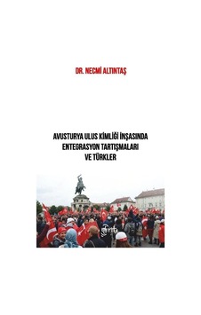 Avusturya Ulus Kimliği İnşasında Entegrasyon Tartışmaları Ve T... Avusturya Ulus Kimliği İnşasında Entegrasyon Tartışmaları Ve T...