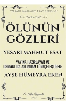 Ölünün Gözleri - Yesari Mahmut Esat - E Kitap Yayıncılık