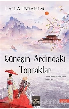 Güneşin Ardındaki Topraklar - Laila Ibrahim - Arkadya Yayınları Güneşin Ardındaki Topraklar - Laila Ibrahim - Arkadya Yayınları