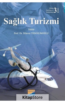 Sağlık Turizmi - Prof. Dr. Dilaver Tengilimoğlu Sağlık Turizmi - Prof. Dr. Dilaver Tengilimoğlu