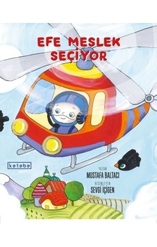 Efe Meslek Seçiyor - Mustafa Baltacı - Ketebe Efe Meslek Seçiyor - Mustafa Baltacı - Ketebe