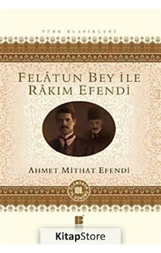 Felatun Bey ile Rakım Efendi / Ahmet Mithat Efendi N11.1276 Felatun Bey ile Rakım Efendi / Ahmet Mithat Efendi N11.1276