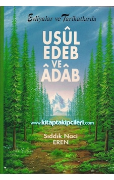 Evliyalar ve Tarikatlarda Usul Edeb ve Adab - Sıddık Naci Eren - Demir Yayınları Evliyalar ve Tarikatlarda Usul Edeb ve Adab - Sıddık Naci Eren - Demir Yayınları