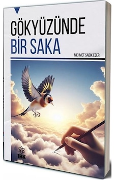 Gökyüzünde Bir Saka - Mehmet Sadık Eser - İBK Gökyüzünde Bir Saka - Mehmet Sadık Eser - İBK