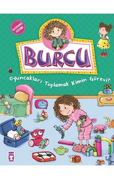 Burcu ve Ailesi - Oyuncakları Toplamak Kimin Görevi? - Nurşen Şirin - Timaş Çocuk Burcu ve Ailesi - Oyuncakları Toplamak Kimin Görevi? - Nurşen Şirin - Timaş Çocuk