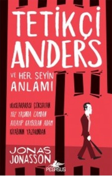 Tetikçi Anders ve Her Şeyin Anlamı - Jonas Jonasson - Pegasus