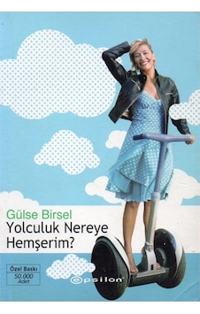 Yolculuk Nereye Hemşerim?-gülse Birsel Yolculuk Nereye Hemşerim?-gülse Birsel