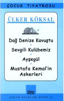 Çocuk Oyunları Dizisi-22: Dağ Denize Kavuştu-Sevgili Kulübemiz-Ayşegül-Mustafa Kemal'in Askerleri- Mitos Boyut Yayınları