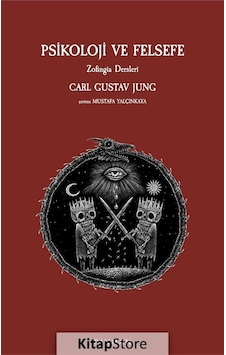Psikoloji ve Felsefe / Carl Gustav Jung Psikoloji ve Felsefe / Carl Gustav Jung