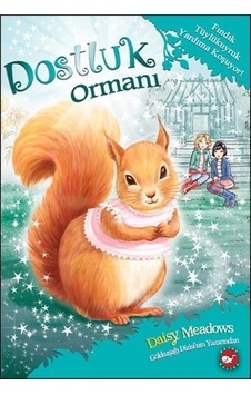 Dostluk Ormanı 5 - Fındık Tüylükuyruk Yardıma Koşuyor! - Daisy Meadows - Beyaz Balina Yayınları Dostluk Ormanı 5 - Fındık Tüylükuyruk Yardıma Koşuyor! - Daisy Meadows - Beyaz Balina Yayınları