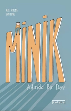 Ketebe Çocuk Minik Adında Bir Dev Ketebe Çocuk Minik Adında Bir Dev
