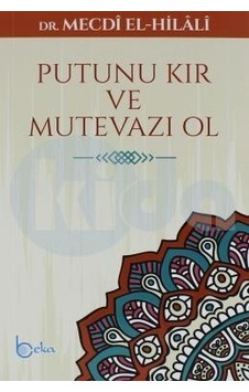 Putunu Kır Ve Mütevazi Ol Dr. Mecdi El-Hilali