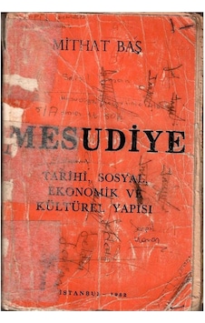 Mesudiye Tarihi Sosyal Ekonomik Ve Kültürel Yapısı - Mithat Baş Mesudiye Tarihi Sosyal Ekonomik Ve Kültürel Yapısı - Mithat Baş