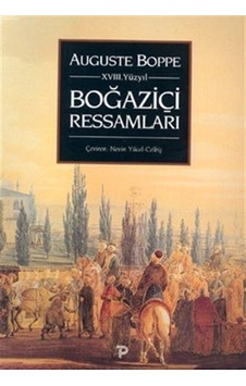 18. Yüzyıl Boğaziçi Ressamları / Auguste Boppe 9789758065158