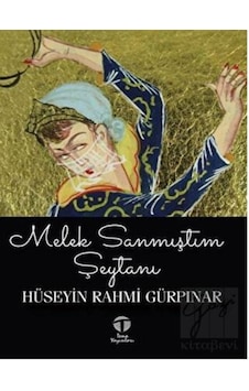 Melek Sanmıştım Şeytanı - Hüseyin Rahmi Gürpınar - Tema Yayınları Melek Sanmıştım Şeytanı - Hüseyin Rahmi Gürpınar - Tema Yayınları
