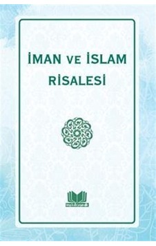 İman ve İslam Risalesi- Kitap Kalbi Yayıncılık İman ve İslam Risalesi- Kitap Kalbi Yayıncılık