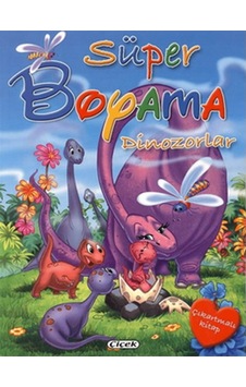 Süper Boyama - Dinozorlar- Çiçek Yayıncılık Süper Boyama - Dinozorlar- Çiçek Yayıncılık