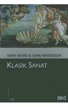 Klasik Sanat - Mary Beard - Dost Kitabevi Klasik Sanat - Mary Beard - Dost Kitabevi