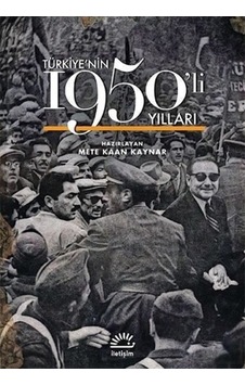 Türkiye'nin 1950'li Yılları- İletişim Yayınları Türkiye'nin 1950'li Yılları- İletişim Yayınları