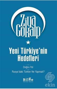 Yeni Türkiye'nin Hedefleri - Ziya Gökalp - Bilge Kültür Sanat