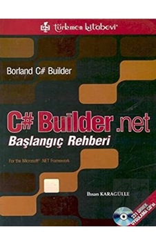 C# Builder .Net Başlangıç Rehberi - İhsan Karagülle - Türkmen Kitabevi C# Builder .Net Başlangıç Rehberi - İhsan Karagülle - Türkmen Kitabevi