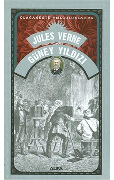 Güney Yıldızı - Olağanüstü Yolculuklar 24 - Jules Verne - Alfa Yayıncılık