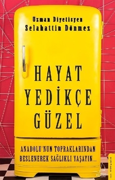Hayat Yedikçe Güzel - Selahattin Dönmez - Destek Yayınları Hayat Yedikçe Güzel - Selahattin Dönmez - Destek Yayınları