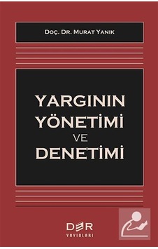Yargının Yönetimi ve Denetimi - Murat Yanık - Der Yayınları