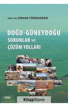 Doğu - Güneydoğu Sorunlar ve Çözüm Yolları / Prof. Dr. Orhan T... Doğu - Güneydoğu Sorunlar ve Çözüm Yolları / Prof. Dr. Orhan T...