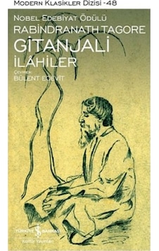 Gitanjali - İlahiler - Rabindranath Tagore - İş Bankası Kültür Yayınları Gitanjali - İlahiler - Rabindranath Tagore - İş Bankası Kültür Yayınları