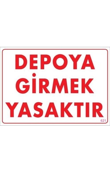 Depoya Girmek Yasaktır Uyarı Levhası 25x35 Kod:621
