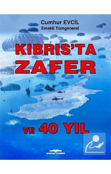 Kıbrıs'ta Zafer ve 40 Yıl - Cumhur Evcil - Kastaş Yayınları Kıbrıs'ta Zafer ve 40 Yıl - Cumhur Evcil - Kastaş Yayınları