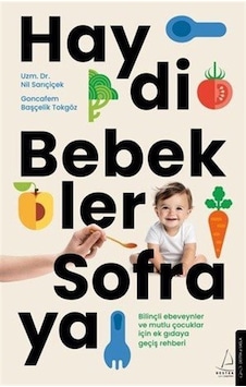 Haydi Bebekler Sofraya / Uzm. Dr. Nil Sarıçiçek