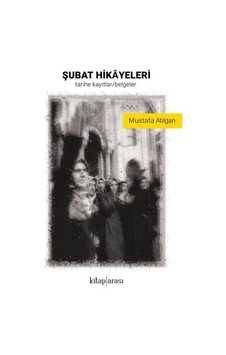 Şubat Hikayeleri - Mustafa Atılgan - Kitap Arası