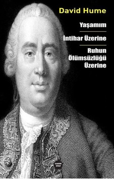 Yaşamım - İntihar Üzerine - Ruhun Ölümsüzlüğü Üzerine - David Hume - Ganzer Kitap Yaşamım - İntihar Üzerine - Ruhun Ölümsüzlüğü Üzerine - David Hume - Ganzer Kitap