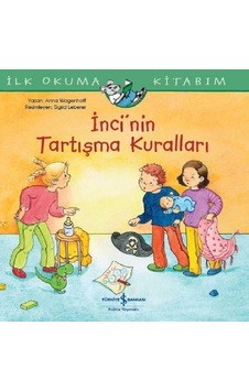İnci'nin Tartışma Kuralları-İlk Okuma Kitabım - Anna Wagenhoff - İş Bankası Kültür Yayınları İnci'nin Tartışma Kuralları-İlk Okuma Kitabım - Anna Wagenhoff - İş Bankası Kültür Yayınları