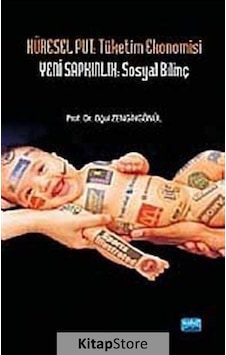 Küresel Put: Tüketim Ekonomisi Yeni Sapkınlık: Sosyal Bilinç - Oğul Zengingönül - Nobel Akademik Yayıncılık Küresel Put: Tüketim Ekonomisi Yeni Sapkınlık: Sosyal Bilinç - Oğul Zengingönül - Nobel Akademik Yayıncılık