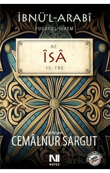 Fusûsü L-hikem Serisi Hz. İsa Fassı Nefes Yayıncılık Muhyiddin İbn Arabi Fusûsü L-hikem Serisi Hz. İsa Fassı Nefes Yayıncılık Muhyiddin İbn Arabi