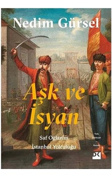 Aşk ve İsyan - Nedim Gürsel - Doğan Kitap Aşk ve İsyan - Nedim Gürsel - Doğan Kitap