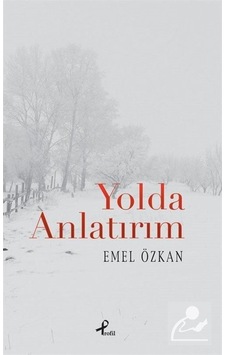 Yolda Anlatırım - Emel Özkan - Profil Kitap Yolda Anlatırım - Emel Özkan - Profil Kitap