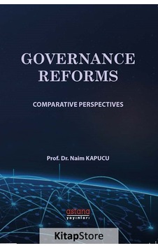 Governance Reforms - Naim Kapucu - Astana Yayınları Governance Reforms - Naim Kapucu - Astana Yayınları