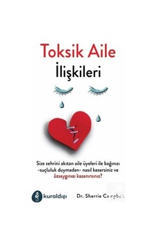 Toksik Aile İlişkileri / Dr. Sherrie Campbell
