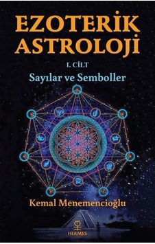 Ezoterik Astroloji 1. Cilt - Sayılar ve Semboller - Kemal Menemencioğlu - Hermes Yayınları