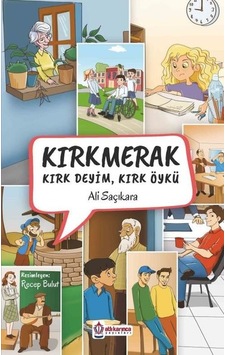 Kırkmerak Kırk Deyim Kırk Öykü - Ali Saçıkara - Atlı Karınca Yayınları Kırkmerak Kırk Deyim Kırk Öykü - Ali Saçıkara - Atlı Karınca Yayınları